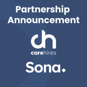 Care Hires announces partnership with Sona.